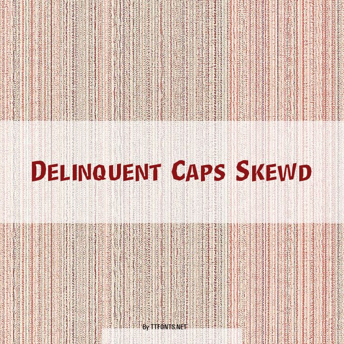 Delinquent Caps Skewd example